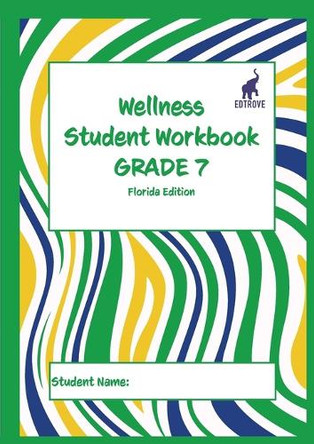 Wellness Student Workbook (Florida Edition) Grade 7 by Andrew Culley 9781957136882