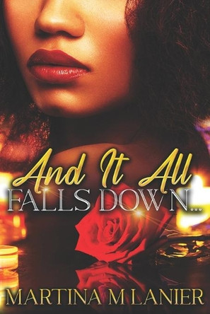 And It All Falls Down by Martina M Lanier 9781737225720