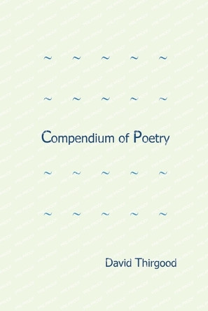 Compendium of Poetry by David Thirgood 9781035883981