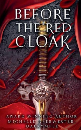 Before the Red Cloak by Michelle Deerwester-Dalrymple 9798227903341