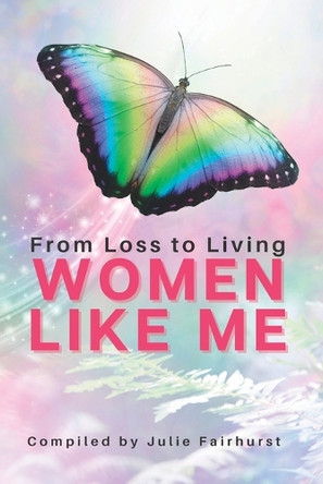 Women Like Me: From Loss To Living by Rosa Livingstone 9781990639043