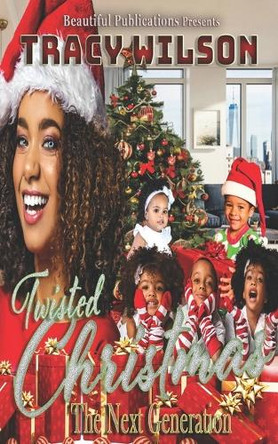 Twisted Christmas: The Next Generation by Tracy Wilson 9781734335200