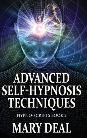 Advanced Self-Hypnosis Techniques by Mary Deal 9784824199157