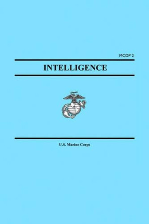 Intelligence (Marine Corps Doctrinal Publication McDp 2) by United States Marine Corps 9781557424174