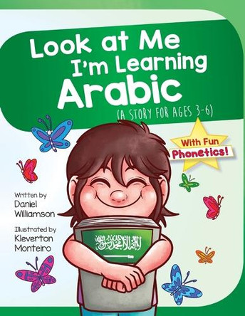 Look At Me I'm Learning Arabic: A Story For Ages 3-6 by Daniel Williamson 9781913583033