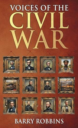Voices of the Civil War by Barry Robbins 9798330591800