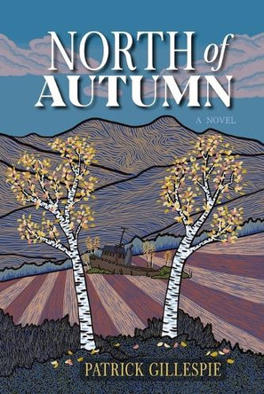 North of Autumn by Patrick Gillespie 9781960991447