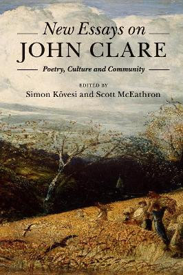 New Essays on John Clare: Poetry, Culture and Community by Simon Koevesi 9781108439091