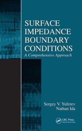 Surface Impedance Boundary Conditions: A Comprehensive Approach by Sergey V. Yuferev