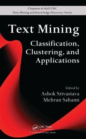 Text Mining: Classification, Clustering, and Applications by Ashok N. Srivastava