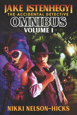 Jake Istenhegyi: The Accidental Detective Omnibus Volume 1 by Nikki Nelson-Hicks 9781732096790 Jake Istenhegyi: The Accidental Detective Omnibus Volume 1 by Nikki Nelson-Hicks 9781732096790