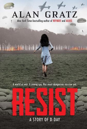 Resist: A Story of D-Day by Alan Gratz 9781546179382