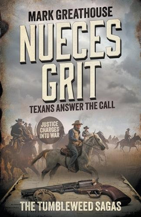 Nueces Grit: Texans Answer the Call (A Western Adventure Series) by Mark Greathouse 9798895670958