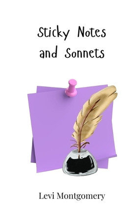 Sticky Notes and Sonnets by Levi Montgomery 9783690744645