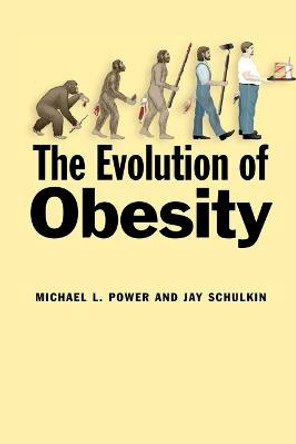 The Evolution of Obesity by Michael L. Power