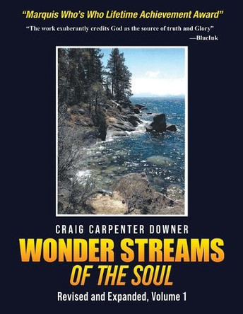 Wonder Streams Of The Soul: Revised & Expanded, Volume 1 by Craig Carpenter Downer 9798330460212