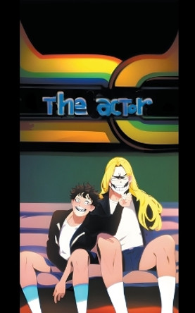 The Actor by Matti Charlton 9798223382461