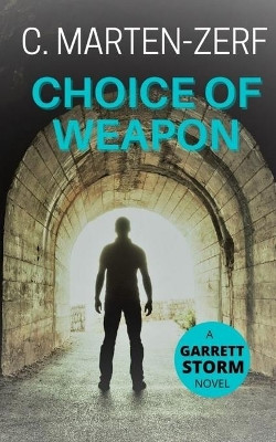 Choice of Weapon: A Garret & Petrus action thriller. by C Marten-Zerf 9781739857400