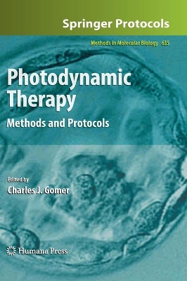 Photodynamic Therapy: Methods and Protocols by Charles J. Gomer 9781607616962