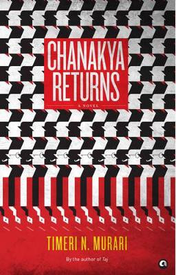 Chanakya Returns: A Novel by Timeri N. Murari 9789383064021