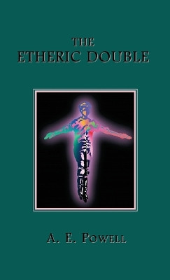 The Etheric Double by A E Powell 9781585095421