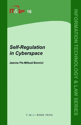 Self-Regulation in Cyberspace by Jeanne P. Mifsud Bonnici 9789067042673