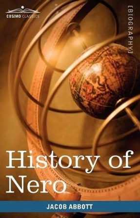History of Nero: Makers of History by Jacob Abbott 9781605207889