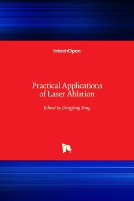 Practical Applications of Laser Ablation by Dongfang Yang 9781839683039