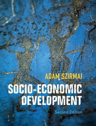 Socio-Economic Development by Adam Szirmai 9781107045958