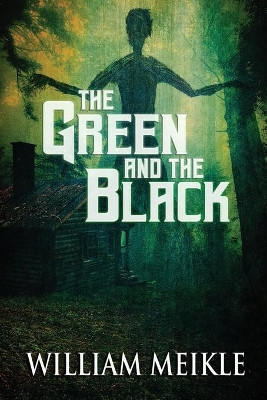 The Green and the Black by William Meikle 9781948929271