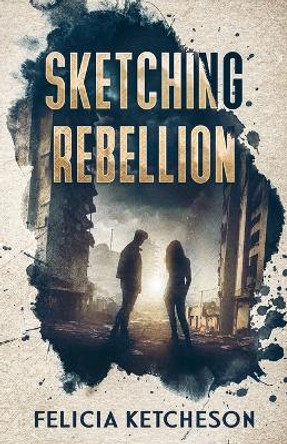 Sketching Rebellion by Felicia Ketcheson 9781738802241