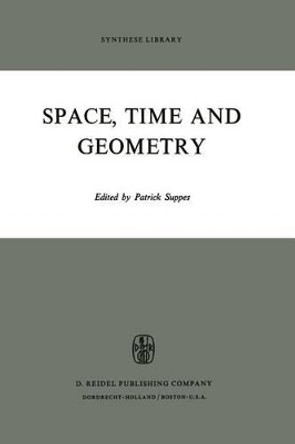 Space, Time and Geometry by Patrick Suppes 9789401026888