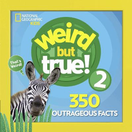 Weird But True! 2 (Weird but True) by National Geographic Kids