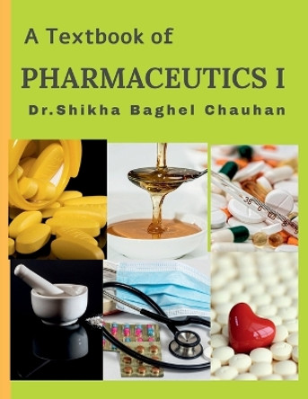 A Textbook of Pharmaceutics I by Dr Shikha 9798888692370