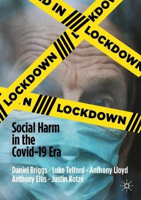 Lockdown: Social Harm in the Covid-19 Era by Daniel Briggs 9783030888244