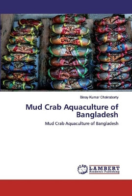 Mud Crab Aquaculture of Bangladesh by Binay Kumar Chakraborty 9786202528948