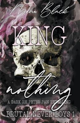 King of Nothing: a dark RH Peter Pan Retelling by Mona Black 9798223457848