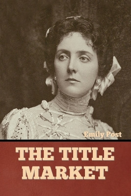 The Title Market by Emily Post 9781644396414