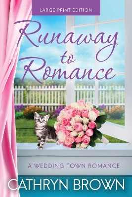 Runaway to Romance: Large Print by Cathryn Brown 9781945527470