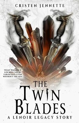 The Twin Blades: A LeNoir Legacy Story by Cristen Jennette 9798985180053