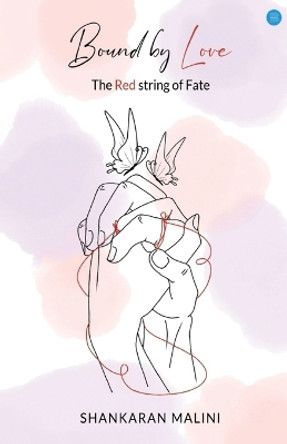 Bound by Love by Shankaran Malini 9789357047883
