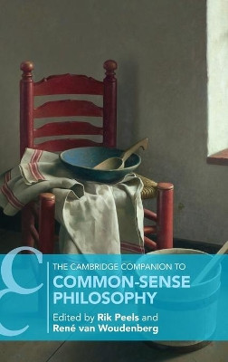 The Cambridge Companion to Common-Sense Philosophy by Rik Peels 9781108476003