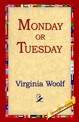 Monday or Tuesday by Virginia Woolf 9781595403490