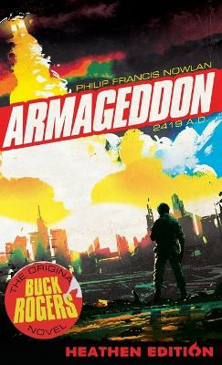Armageddon 2419 A.D. (Heathen Edition) by Philip Francis Nowlan 9781963228168