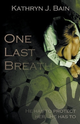 One Last Breath by Kathryn J Bain 9798215092736