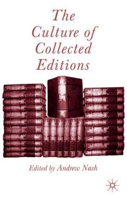 The Culture of Collected Editions by A. Nash 9781403902665