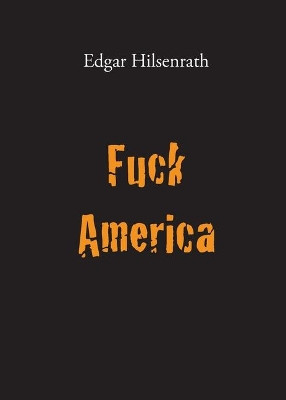 Fuck America: Bronsky's Confession by Edgar Hilsenrath 9783943334241