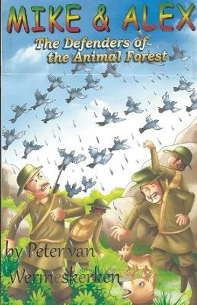 Mike & Alex, the Defenders of the Animal Forest by Peter Van Wermeskerken 9798224711109