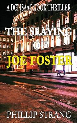 The Slaying of Joe Foster by Phillip Strang 9781763516397
