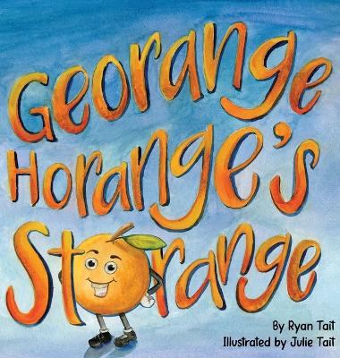 Georange Horange's Storange by Ryan Tait 9781990700415